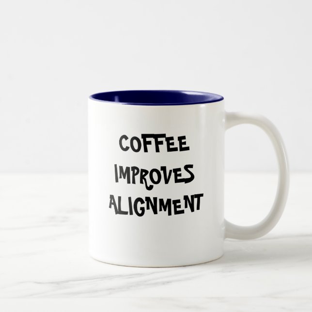 COFFEE IMPROVES ALIGNMENT Two-Tone COFFEE MUG (Right)