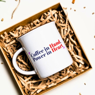 Coffee in Hand, Power in Heart  Coffee Mug