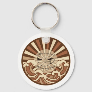 Coffee In My Hand You In My Head Quote Key Ring