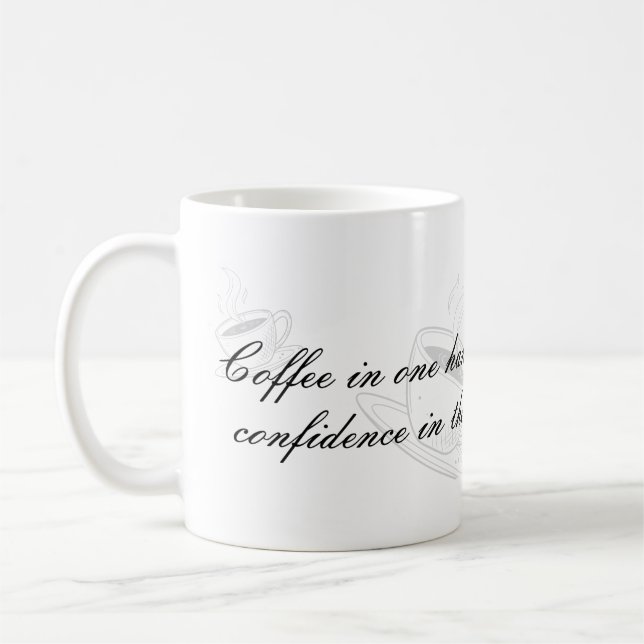Coffee In One Hand Confidence In The Other Mug (Left)