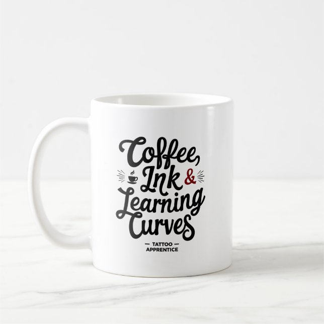 Coffee, Ink & Learning Curves – Tattoo Apprentice Coffee Mug (Left)