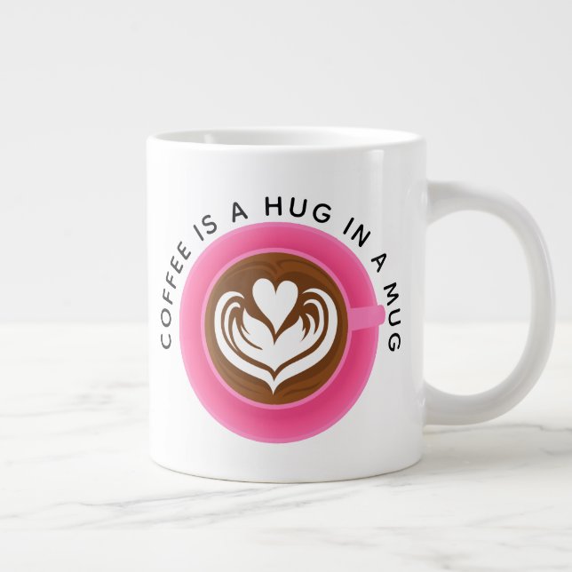 Coffee is a hug in a mug, Pink Large Coffee Mug (Right)
