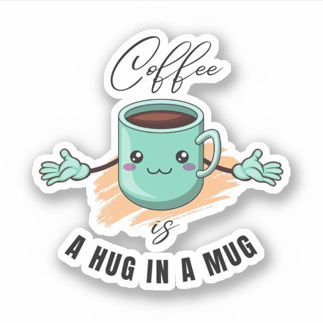 coffee is a hug in a mug quote for coffee lovers. (Front)