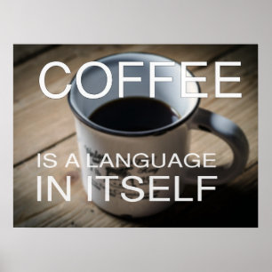 Coffee is a Language in Itself - Cafe Poster