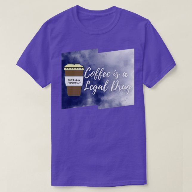 Coffee is a Legal Drug Coffee amp Pharmacy 14 T-Shirt (Design Front)
