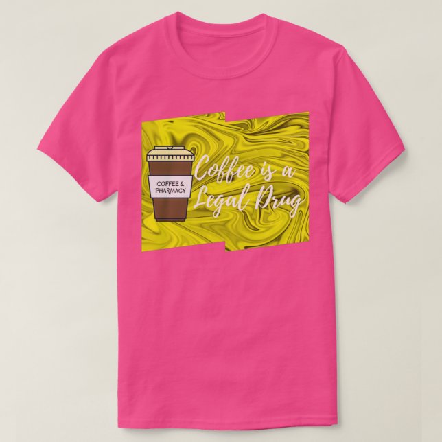 Coffee is a Legal Drug Coffee amp Pharmacy 9 T-Shirt (Design Front)