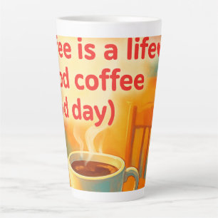 Coffee is a life  latte mug