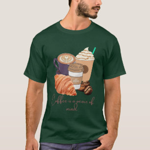 Coffee Is a Peace of Mind – Calm & Cosy Design T-Shirt