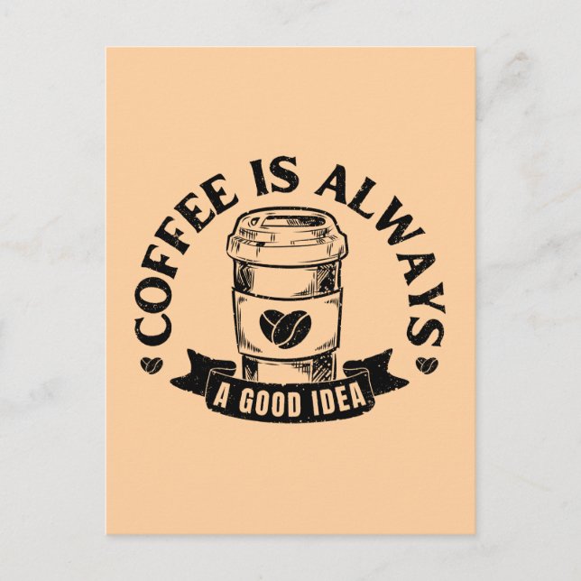 Coffee is always a good idea holiday postcard (Front)