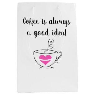 Coffee is Always a Good Idea! Medium Gift Bag