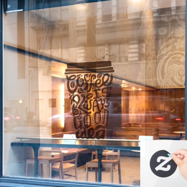Coffee is Always a Good Idea Window Cling (Cafe Window)