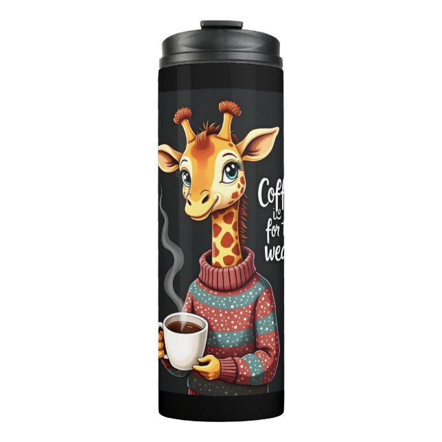 Coffee is for the Weary Funny Giraffe Coffee Lover Thermal Tumbler (Front)