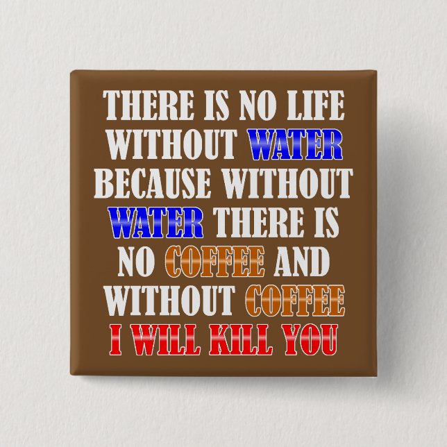 Coffee Is Life Funny Button Badge Pin (Front)