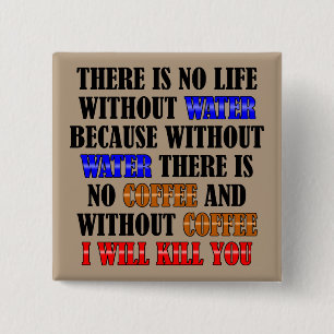 Coffee Is Life Funny Button Badge Pin