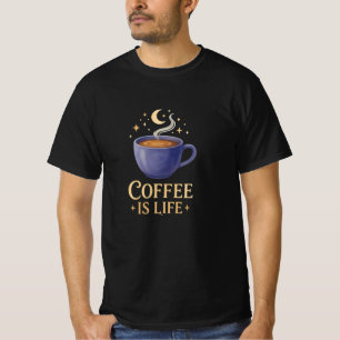 Coffee Is Life T-Shirt