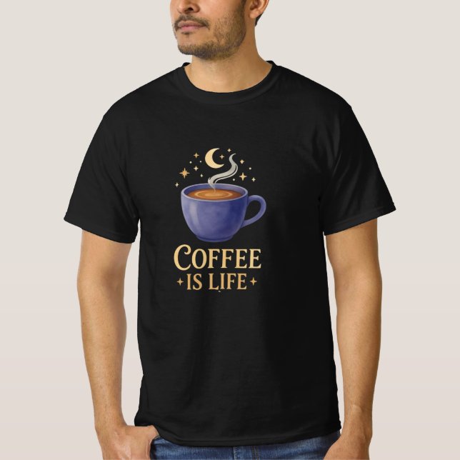 Coffee Is Life T-Shirt (Front)
