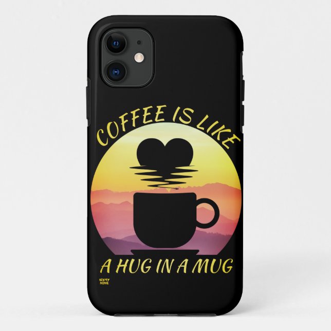 "COFFEE IS LIKE A HUG IN A MUG"       Case-Mate iPhone CASE (Back)
