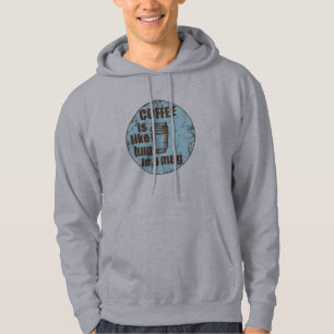 Coffee is like hug in a mug funny drinker hoodie