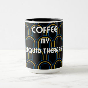 Coffee is Liquid Therapy Stylish Coffee Mug