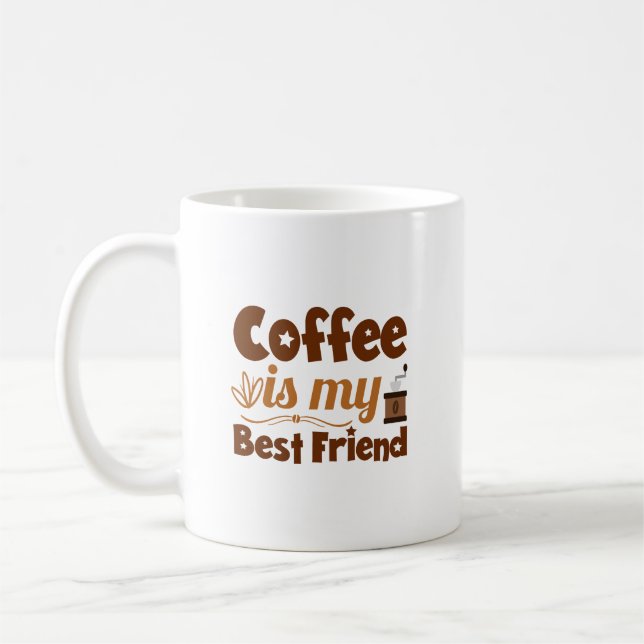 Coffee is my best friend coffee mug (Left)