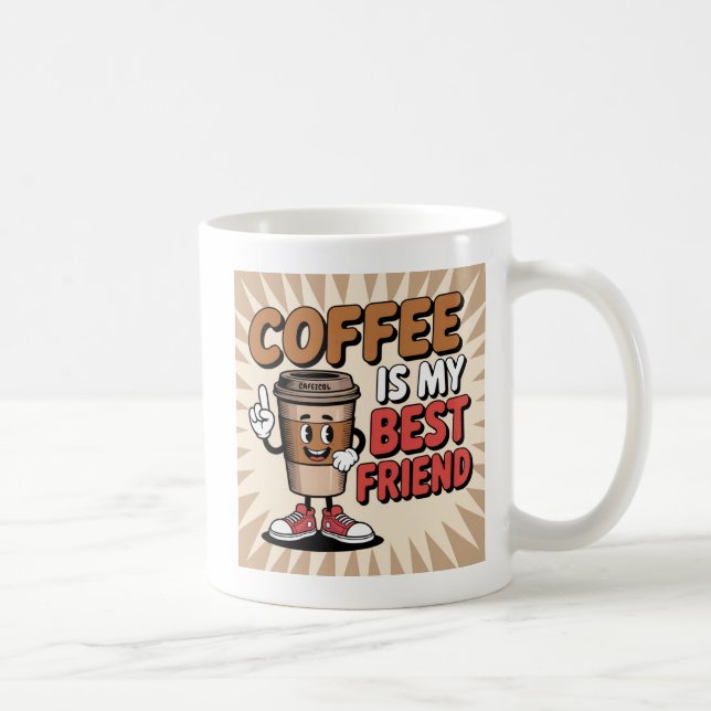 Coffee is my Best Friend Coffee Mug (Right)