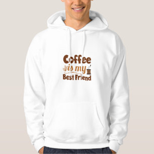 Coffee is my best friend hoodie