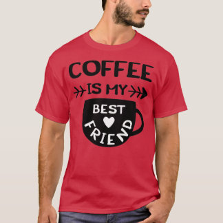 Coffee Is My Best Friend Svg Phrase  T-Shirt