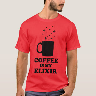 Coffee Is My Elixir T-Shirt