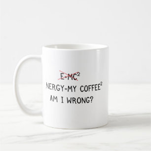 Coffee Is My Energy – Funny Physics Mug