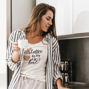 Coffee is My First Love Cute Funny Coffee Latte T-Shirt