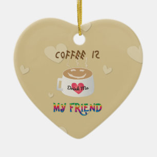 Coffee is My Friend Ceramic Tree Decoration