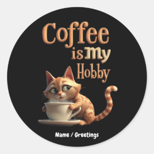 Coffee Is My Hobby A Blend of Passion and Caffeine Classic Round Sticker