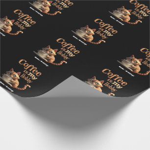 Coffee Is My Hobby A Blend of Passion and Caffeine Wrapping Paper