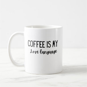 Coffee is my Love Language 11 oz mug