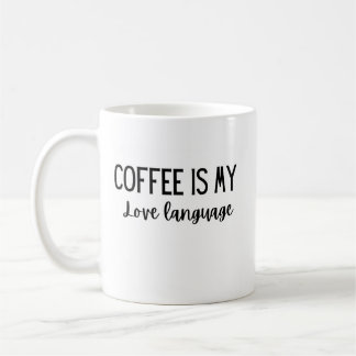 Coffee is my Love Language 11 oz mug
