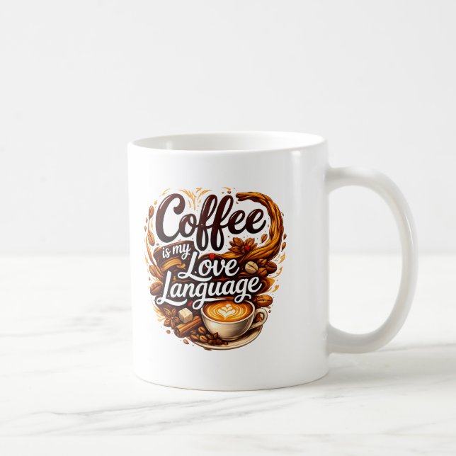 Coffee Is My Love Language – Coffee Lover Quote Mug (Right)