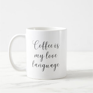 Coffee is my love language  coffee mug
