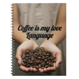 Coffee Is My Love Language Funny Coffee Quote No Notebook