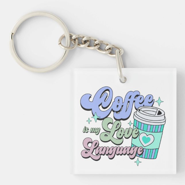 Coffee is my love language key ring (Front)