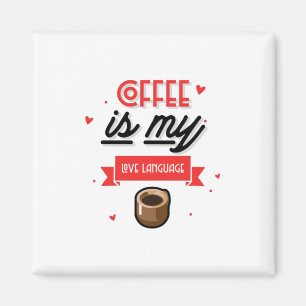 Coffee Is My Love Language Magnet