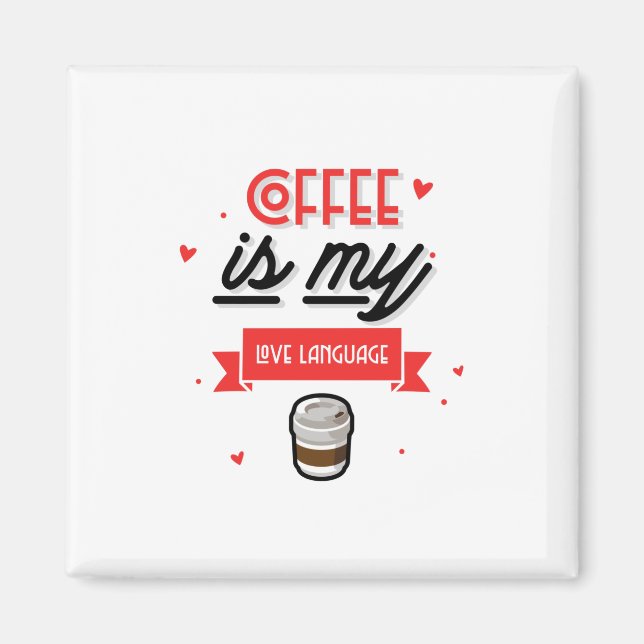 Coffee Is My Love Language Magnet (Front)