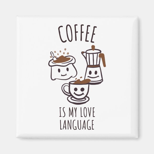 Coffee Is My Love Language Magnet (Front)
