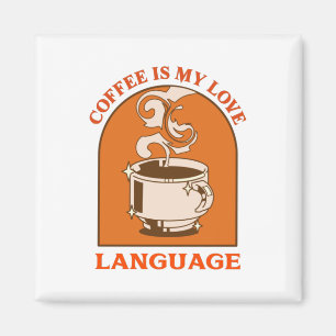 Coffee Is My Love Language Magnet