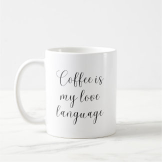 Coffee is my love language  mug