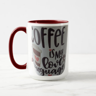 Coffee is my love language...mug mug