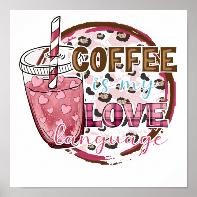 Coffee is My Love Language Poster (Front)