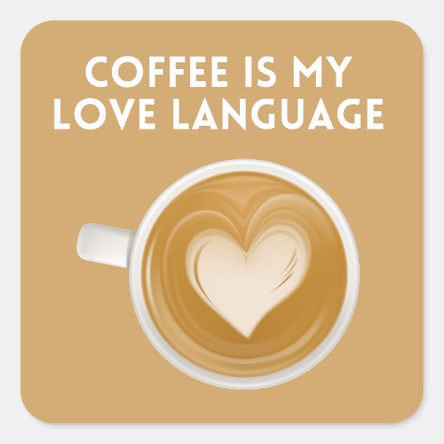 coffee is my love language  square sticker (Front)