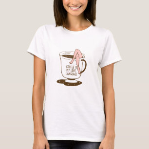 Coffee Is My Love Language T-Shirt