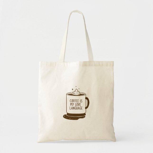 Coffee Is My Love Language Tote Bag (Front)