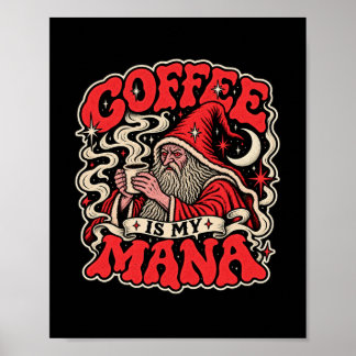 Coffee Is My Mana Poster